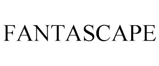 FANTASCAPE