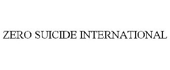 ZERO SUICIDE INTERNATIONAL