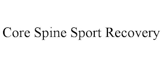 CORE SPINE SPORT RECOVERY