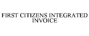 FIRST CITIZENS INTEGRATED INVOICE