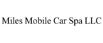 MILES MOBILE CAR SPA LLC