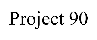 PROJECT 90