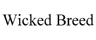 WICKED BREED