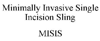 MINIMALLY INVASIVE SINGLE INCISION SLING MISIS