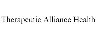 THERAPEUTIC ALLIANCE HEALTH
