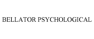 BELLATOR PSYCHOLOGICAL