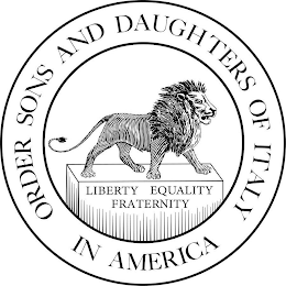 LIBERTY EQUALITY FRATERNITY  ORDER SONS AND DAUGHTERS OF ITALY IN AMERICA