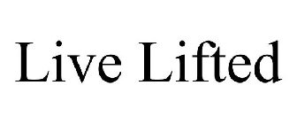 LIVE LIFTED