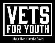 VETS FOR YOUTH  THE CHILDREN ARE THE FUTURE