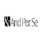 &AND PER SE