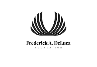 FREDERICK A. DELUCA FOUNDATION