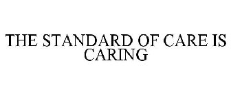 THE STANDARD OF CARE IS CARING