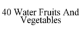 40 WATER FRUITS AND VEGETABLES
