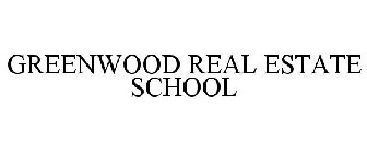 GREENWOOD REAL ESTATE SCHOOL