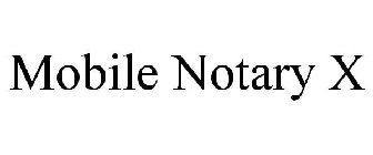 MOBILE NOTARY X
