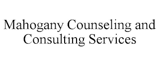 MAHOGANY COUNSELING AND CONSULTING SERVICES