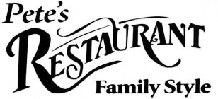 PETE'S RESTAURANT FAMILY STYLE