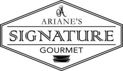 A ARIANE'S SIGNATURE GOURMET