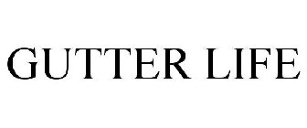 GUTTER LIFE