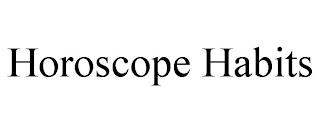 HOROSCOPE HABITS