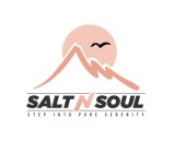 SALT N SOUL STEP INTO PURE SERENITY