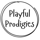 PLAYFUL PRODIGIES