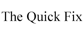 THE QUICK FIX