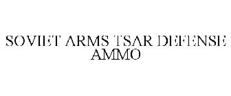 SOVIET ARMS TSAR DEFENSE AMMO