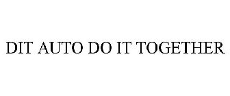 DIT AUTO DO IT TOGETHER