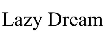 LAZY DREAM
