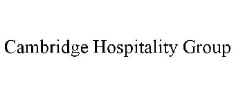CAMBRIDGE HOSPITALITY GROUP