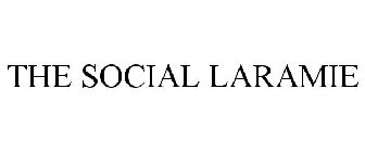 THE SOCIAL LARAMIE