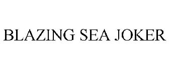 BLAZING SEA JOKER