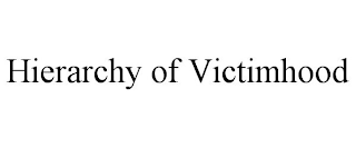 HIERARCHY OF VICTIMHOOD