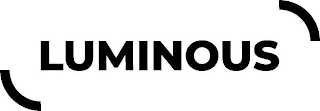 LUMINOUS