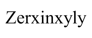 ZERXINXYLY