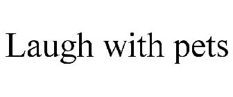 LAUGH WITH PETS