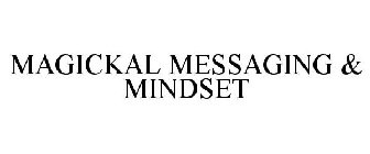 MAGICKAL MESSAGING & MINDSET