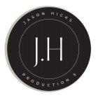 J.H JASON HICKS PRODUCTIONS