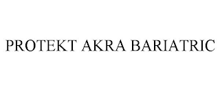 PROTEKT AKRA BARIATRIC