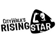 CITYWALK'S RISING STAR
