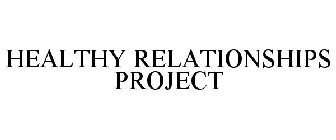 HEALTHY RELATIONSHIPS PROJECT