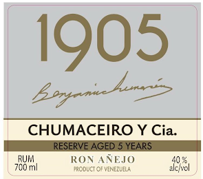 1905 BENJAMINCHUMACEIRO CHUMACEIRO Y CIA. RESERVE AGED 5 YEARS RUM  RON AÑEJO PRODUCT OF VENEZUELA. RESERVE AGED 5 YEARS RUM  RON AÑEJO PRODUCT OF VENEZUELA