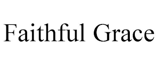 FAITHFUL GRACE
