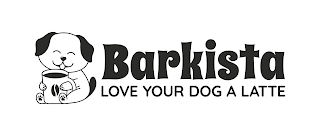 BARKISTA LOVE YOUR DOG A LATTE