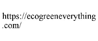 HTTPS://ECOGREENEVERYTHING.COM/
