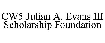 CW5 JULIAN A. EVANS III SCHOLARSHIP FOUNDATION