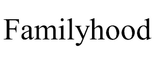 FAMILYHOOD