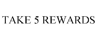 TAKE 5 REWARDS
