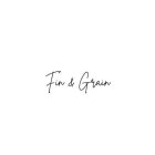 FIN & GRAIN